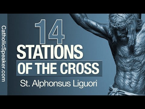 Stations of the Cross (Catholic) - By St Alphonsus...