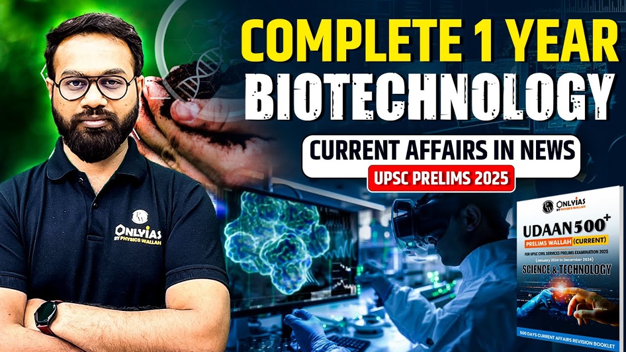 Complete 1 Year Biotechnology Related Topics in News | Science & Tech | Udaan 500 |UPSC Prelims 2025