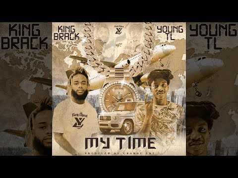 King Brack - My Time ft. Young TL