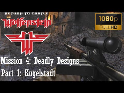 Return to Castle Wolfenstein - Mission 4: Deadly Designs - Part 1: Kugelstadt