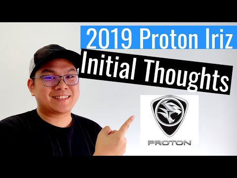2019 New Proton IRIZ Initial Thought!!
