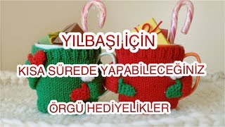 YILBAŞI İÇİN KENDİNİZİN KOLAYCA YAPACAĞI ÖRGÜ HEDİYELİKLER