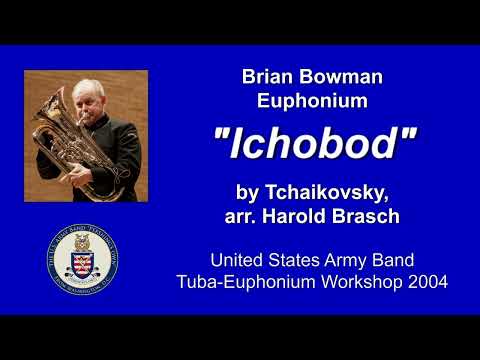 Brian Bowman, Euphonium: "Ichabod" by Tchaikovsky, with Spoken Introduction by Brian Bowman