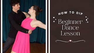 How to Dip your Dance Partner | 3 Simple Ways | Beginner Ballroom Dance Lessons