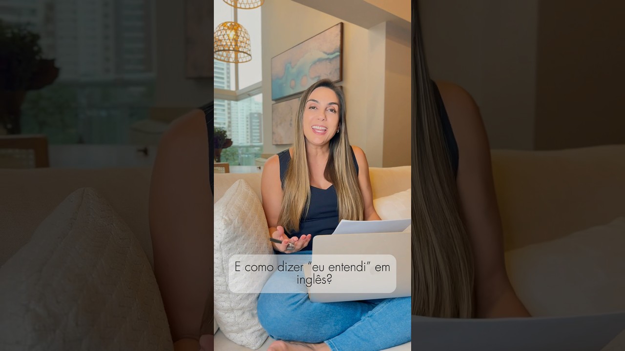 Como dizer “Eu entendi” em inglês!!