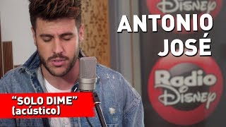 Antonio José - &quot;Solo dime&quot; (acústico en Radio Disney)
