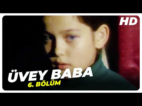 Üvey Baba 6. Bölüm | Nostalji Diziler