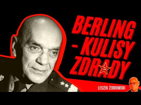Leszek Żebrowski: Zygmunt Berling - traitor, traitor, three times traitor!
