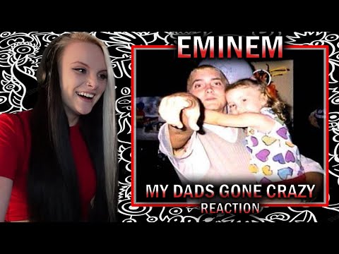 Eminem - My Dad's Gone Crazy REACTION