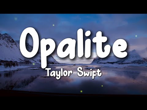 Taylor Swift - Opalite (Lyrics)