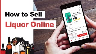 Liquor Store E-Commerce 101: How to Sell Liquor Online | How to sell Alcohol Online