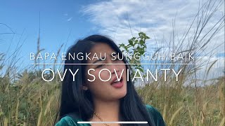 Download lagu Bapa Engkau Sungguh Baik - Ovysovianty ( Cover ) mp3 Download lagu Bapa Engkau Sungguh Baik - Ovysovianty ( Cover ) mp3