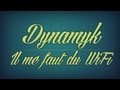 Dynamyk - Il Me Faut Du WiFi ! 