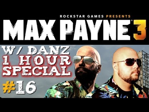 Max Payne 3 Pt16 w/ Danz 1HR SPECIAL