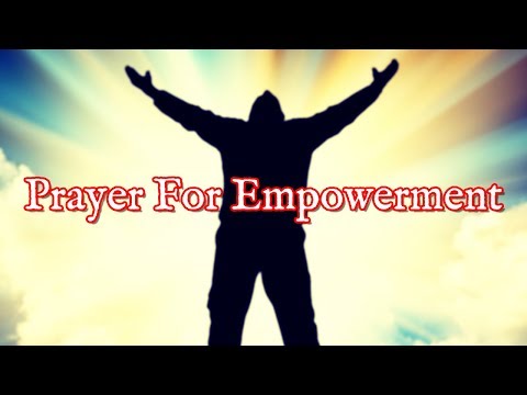Prayer For Empowerment | Pray This Empowering Prayer From Heaven Video