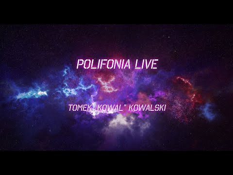 Polifonia LIVE! - Tomek "Kowal" Kowalski