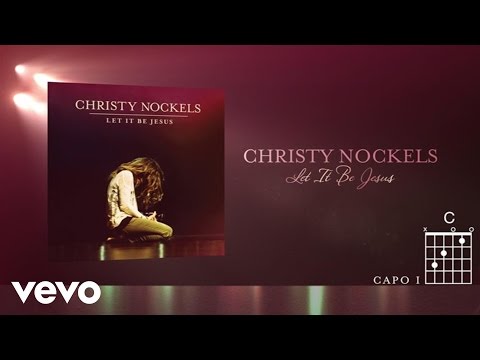 Let It Be Jesus - Christy Nockels