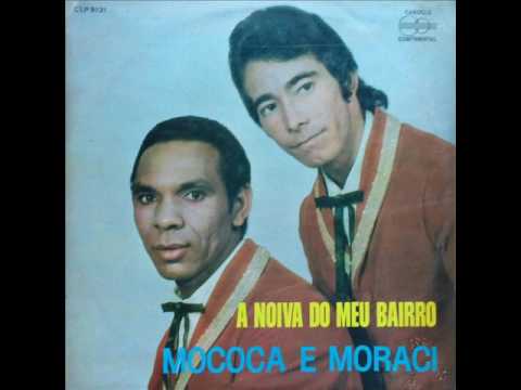 Mococa & Moraci - A Noiva Do Meu Bairro (2ª Gravação)