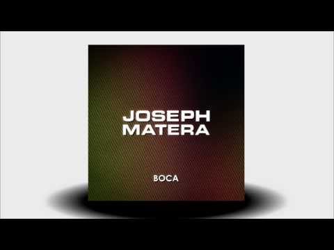 Joseph Matera   Boca Original Mix