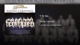 Banda Carnaval: Y Te Vas