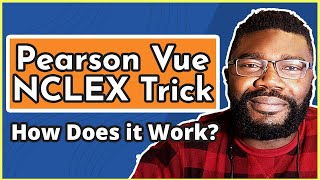 Pearson Vue NCLEX Trick | What is it & How Does it Work