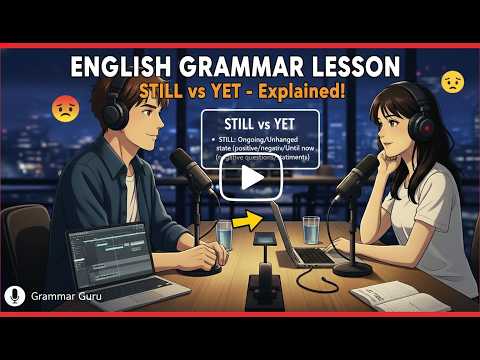 Still vs Yet Explained Clearly | English Speaking Practice