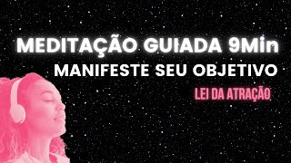 Meditação Guiada 9min - Manifeste seu Objetivo - Lei da Atração - Rituario Magic❤👽