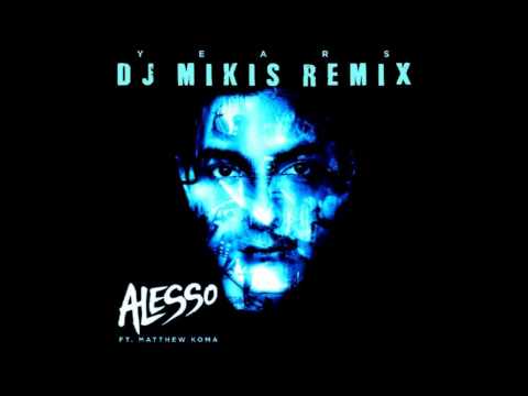 Alesso Feat. Matthew Koma - Years (DJ Mikis Remix)
