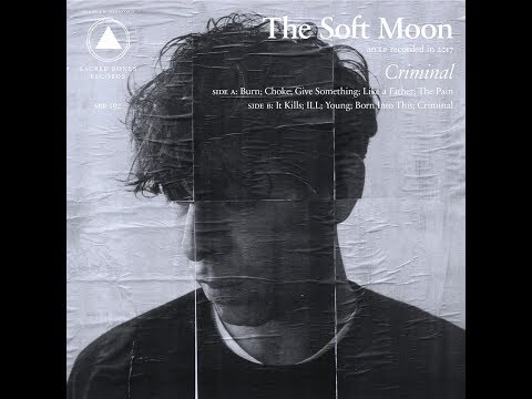 The Soft Moon - Criminal (Full Album)