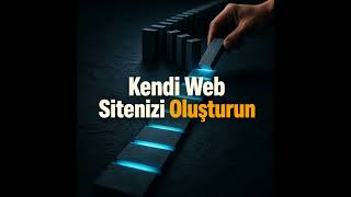 Kendi Web Sitenizi Oluşturun: Adım Adım Detaylı Rehber