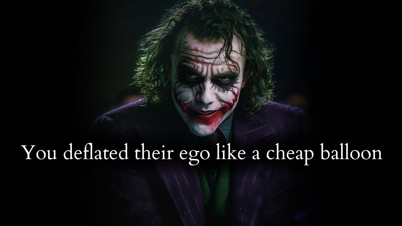 Your deflated their narcissistic ego like a cheap balloon & they're stunned - Joker Speech
