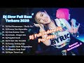 Dj Slow Full Bass Terbaru 2020 | Dj Lagu Pop Hits Indonesia || Enak Banget Bassnyaa