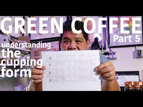 Green Coffee - Learn How to Buy & Cup Green Coffee - Part 5 | Understanding The SCA Cupping Form