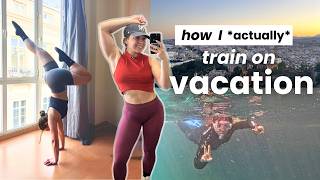 How I Stay Fit While Traveling (Without Ruining Vacation)