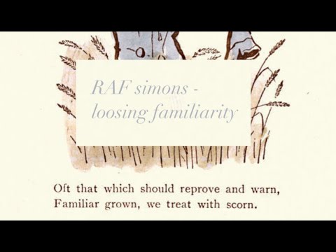 Raf Simons - Losing Familiarity