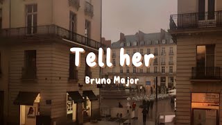 Bruno Major - Tell her (Lyrics)
