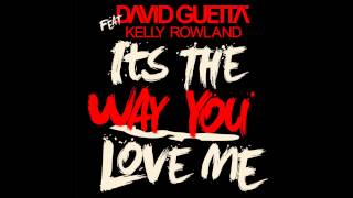 David Guetta feat. Kelly Rowland - It&#39;s The Way You Love Me (Dub Mix)