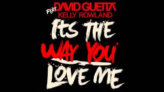 David Guetta feat. Kelly Rowland - It&#39;s The Way You Love Me (Dub Mix)