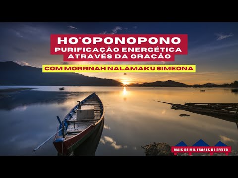 Ho'oponopono - The Original Prayer to Purify All Issues in Your Life