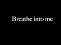 RED ~ Breathe Into Me ~ Lyrics 