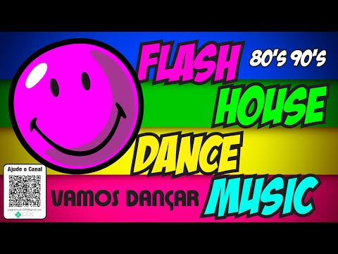 Flash House Hits 80's 90's Dance Music Vamos Dançar !