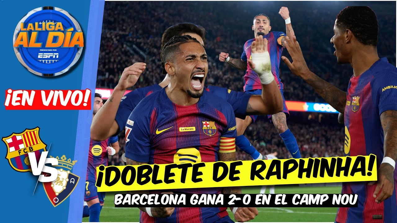 DOBLETE de RAPHINHA salva al BARCELONA ante OSASUNA en el CAMP Nou | La Liga al Día