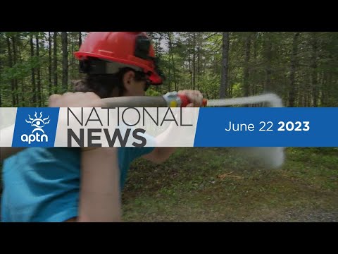 APTN National News June 22, 2023 – Report on teen fatally shot by police, Forest fire training