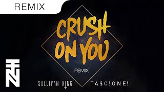 Nero - Crush On You (Sullivan King &amp; TASCIONE Remix)