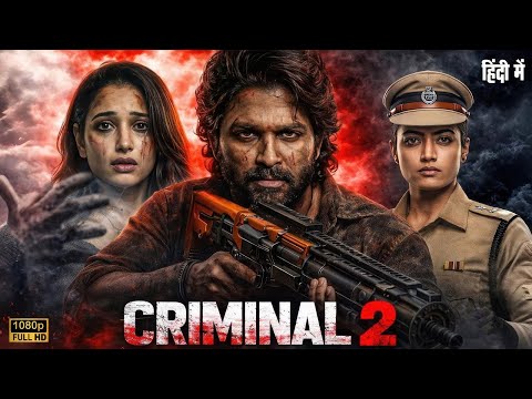Criminal 2 (2025) Allu Arjun 2025 New Movie I Hindi Dubbed South Indian New Released Superhit Movies