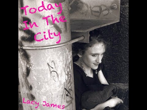 Lacy James - Today In The City
