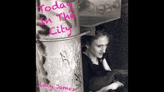 Lacy James - Today In The City
