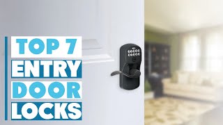 Top 7 Best Entry Door Locks for Home Security