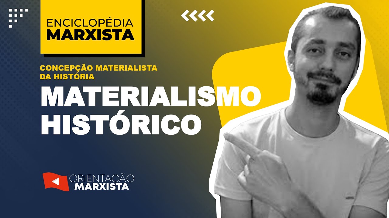 MATERIALISMO HISTÓRICO | ENCICLOPÉDIA MARXISTA