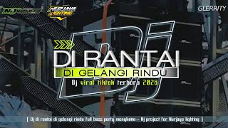 Download lagu DJ VIRAL TIKTOK!! DI RANTAI DI GELANGI RINDU - FULL BASS MENGKANE BY NJ PROJECT FOR NURJAYA LIGHTING mp3